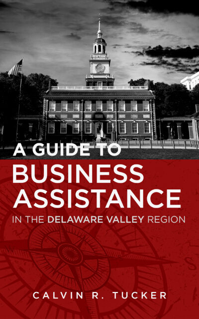 A Guide to Business Assistance in the Delaware Valley Region & Vicinity